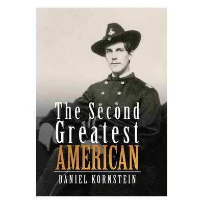 "The Second Greatest American" - "" ("Kornstein Daniel")