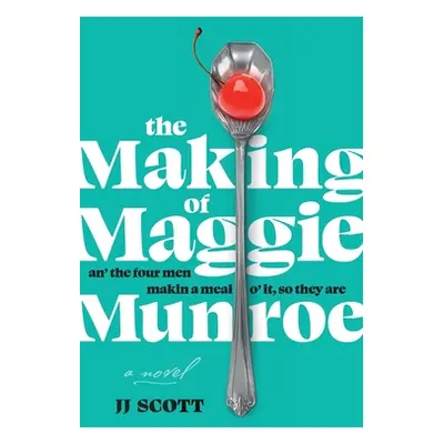 "The Making of Maggie Munroe" - "" ("Scott Jj")