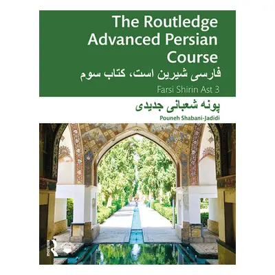 "The Routledge Advanced Persian Course: Farsi Shirin Ast 3" - "" ("Shabani-Jadidi Pouneh")