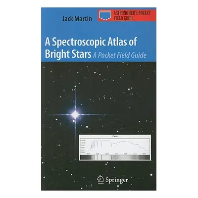 "A Spectroscopic Atlas of Bright Stars: A Pocket Field Guide" - "" ("Martin Jack")