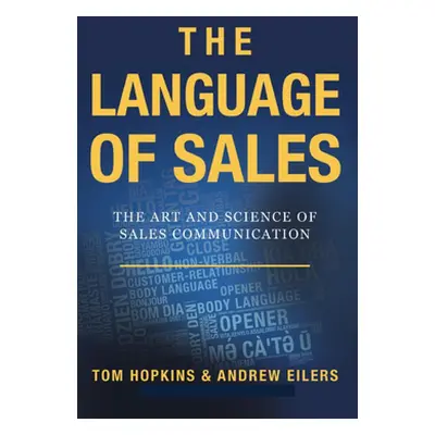 "The Language of Sales: The Art and Science of Sales Communication" - "" ("Hopkins Tom")