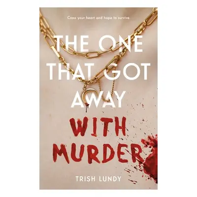 "The One That Got Away with Murder" - "" ("Lundy Trish")