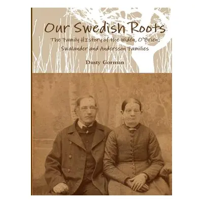 "Our Swedish Roots" - "" ("Gorman Dusty")