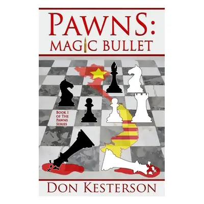 "Pawns: Magic Bullet" - "" ("Kesterson Don")