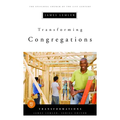 "Transforming Congregations" - "" ("Lemler James")