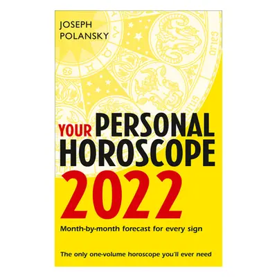 "Your Personal Horoscope 2022" - "" ("Polansky Joseph")