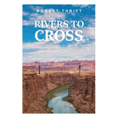 "Rivers to Cross" - "" ("Thrift Robert")