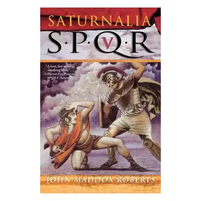 "Spqr V: Saturnalia" - "" ("Roberts John Maddox")