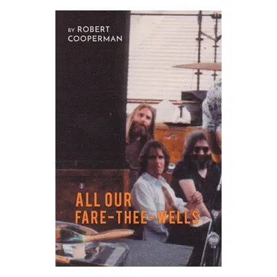 "All Our Fare-Thee-Wells" - "" ("Cooperman Robert")