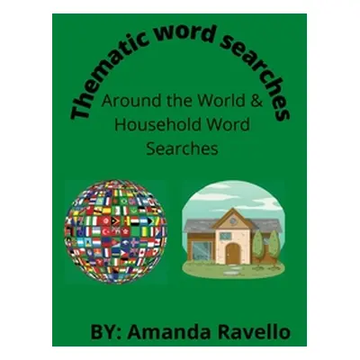 "Thematic Word Search: Around the World & Household Word Searches" - "" ("Ravello Amanda")