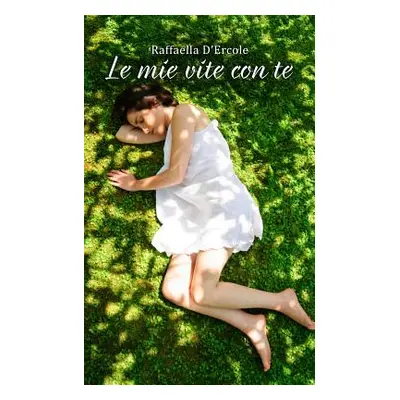 "Le mie vite con te" - "" ("D'Ercole Raffaella")