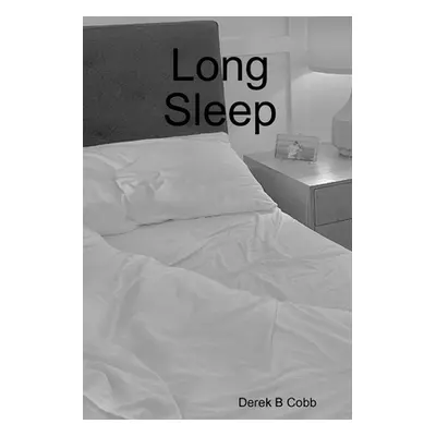 "Long Sleep" - "" ("Cobb Derek B.")