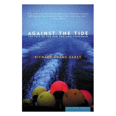 "Against the Tide: The Fate of the New England Fisherman" - "" ("Carey Richard Adams")