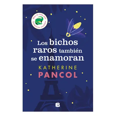 "Los Bichos Raros Tambin Se Enamoran / Bed Bugs Also Have Feelings" - "" ("Pancol Katherine")