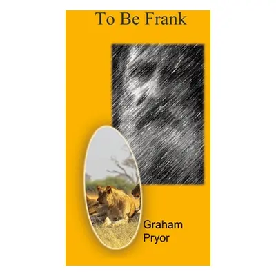 "To Be Frank" - "" ("Pryor Graham")