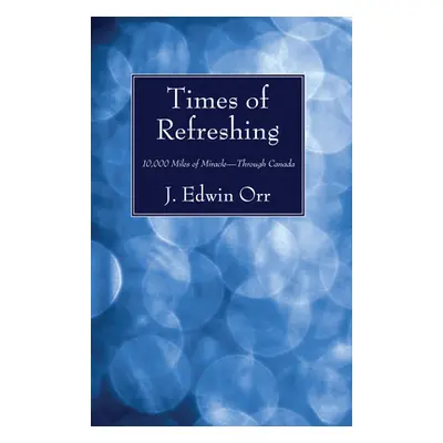 "Times of Refreshing" - "" ("Orr J. Edwin")