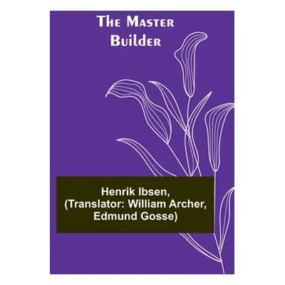 "The Master Builder" - "" ("Ibsen Henrik")