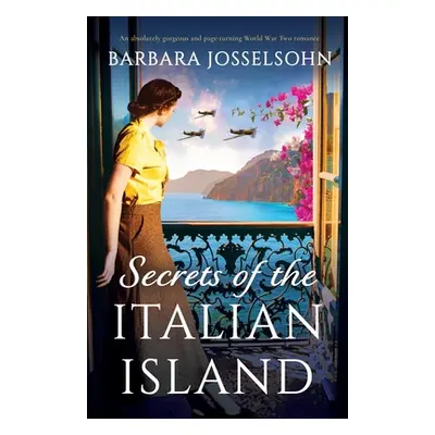 "Secrets of the Italian Island: An absolutely gorgeous and page-turning World War Two romance" -