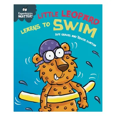 "Experiences Matter: Little Leopard Learns to Swim" - "" ("Graves Sue")