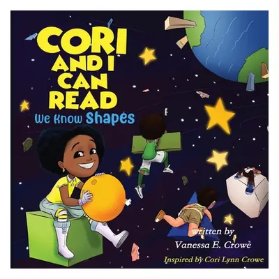 "Cori and I Can Read: We Know Shapes" - "" ("Crowe Vanessa E.")