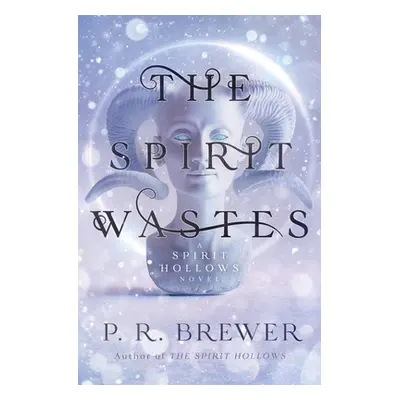 "The Spirit Wastes" - "" ("Brewer P. R.")