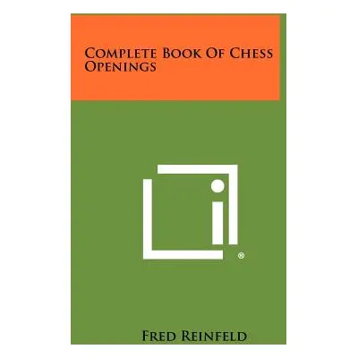 "Complete Book Of Chess Openings" - "" ("Reinfeld Fred")