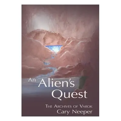 "An Alien's Quest" - "" ("Neeper Cary")