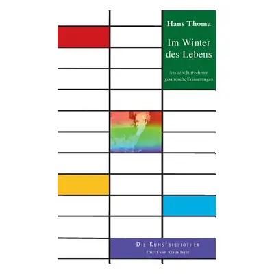 "Im Winter des Lebens: Aus acht Jahrzehnten gesammelte Erinnerungen" - "" ("Thoma Hans")