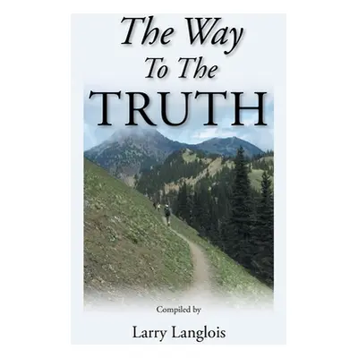 "The Way To The Truth" - "" ("Langlois Larry")