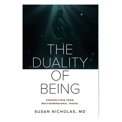 "The Duality of Being" - "" ("Nicholas Susan I.")