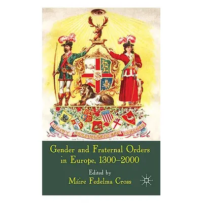 "Gender and Fraternal Orders in Europe, 1300-2000" - "" ("Cross Mire Fedelma")