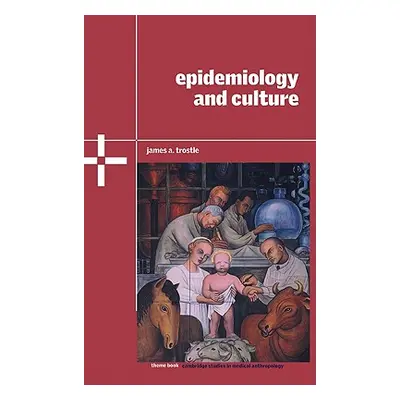 "Epidemiology and Culture" - "" ("Trostle James A.")