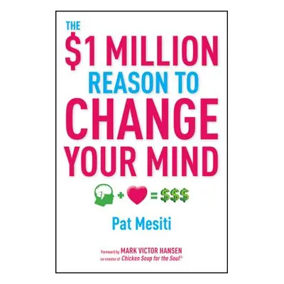 "The $1 Million Reason to Change Your Mind" - "" ("Mesiti Pat")