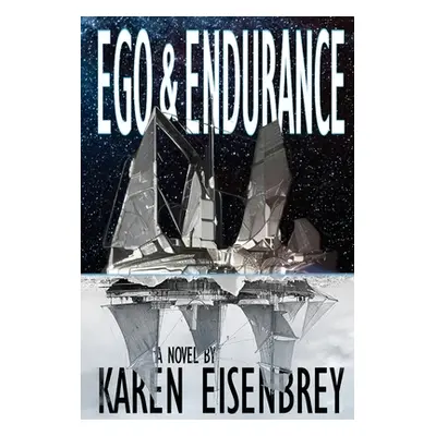 "Ego & Endurance" - "" ("Eisenbrey Karen")