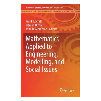 "Mathematics Applied to Engineering, Modelling, and Social Issues" - "" ("Smith Frank T.")