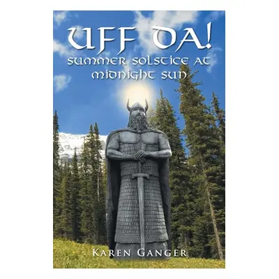 "UFF DA! Summer Solstice at Midnight Sun" - "" ("Ganger Karen")