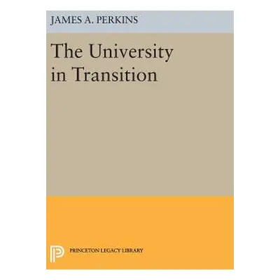 "The University in Transition" - "" ("Perkins James Alfred")