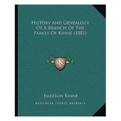 "History And Genealogy Of A Branch Of The Family Of Kinne (1881)" - "" ("Kinne Emerson")