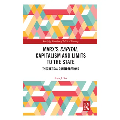 "Marx's Capital, Capitalism and Limits to the State: Theoretical Considerations" - "" ("Das Raju