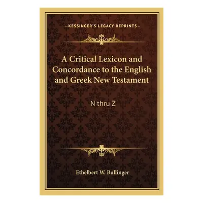 "A Critical Lexicon and Concordance to the English and Greek New Testament: N Thru Z" - "" ("Bul