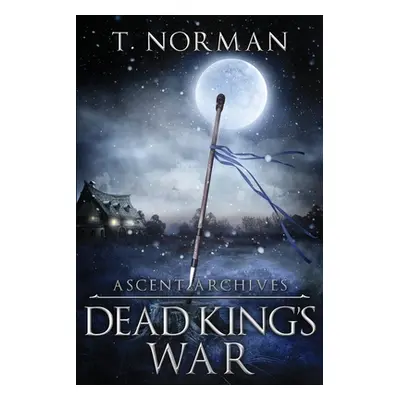 "Dead King's War" - "" ("Norman T.")