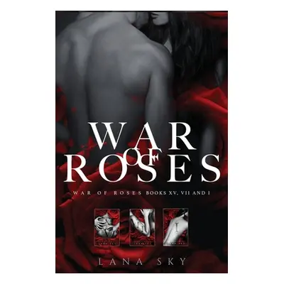 "The Complete War of Roses Trilogy: A Dark Mafia Romance: XV, VII and I: War of Roses Universe" 