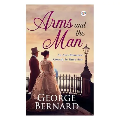 "Arms and the Man" - "" ("Shaw George Bernard")