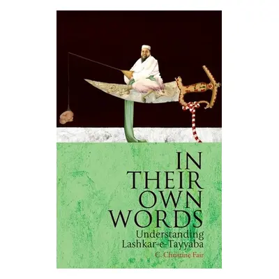 "In Their Own Words: Understanding Lashkar-E-Tayyaba" - "" ("Fair C. Christine")