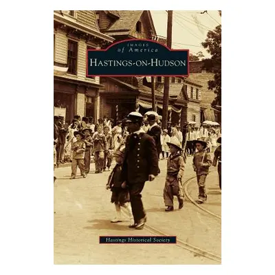 "Hastings-On-Hudson" - "" ("Hastings Historical Society")