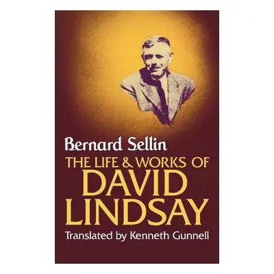 "The Life and Works of David Lindsay" - "" ("Sellin Bernard")