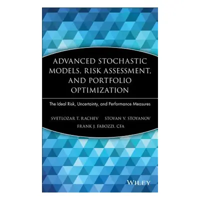 "Advanced Stochastic Models, Risk Assessment, and Portfolio Optimization: The Ideal Risk, Uncert