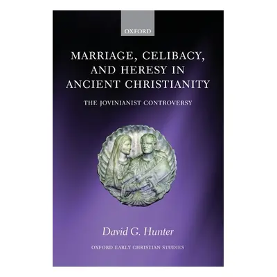 "Marriage, Celibacy, and Heresy in Ancient Christianity: The Jovinianist Controversy" - "" ("Hun