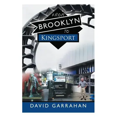 "From Brooklyn to Kingsport" - "" ("Garrahan David")