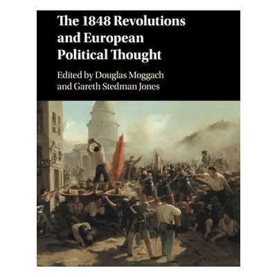 "The 1848 Revolutions and European Political Thought" - "" ("Moggach Douglas")